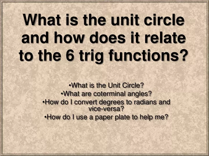 what is the unit circle and how does it relate to the 6 trig functions