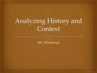 Analyzing History and Context