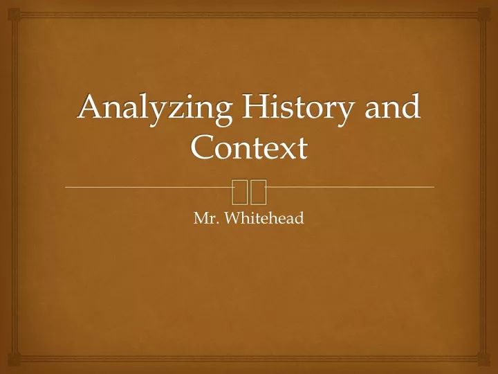 analyzing history and context