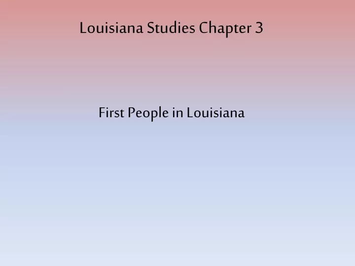 louisiana studies chapter 3