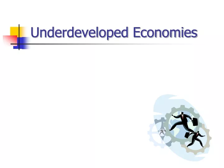 underdeveloped economies