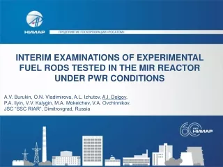 INTERIM EXAMINATIONS OF EXPERIMENTAL FUEL RODS TESTED IN THE MIR REACTOR UNDER PWR CONDITIONS