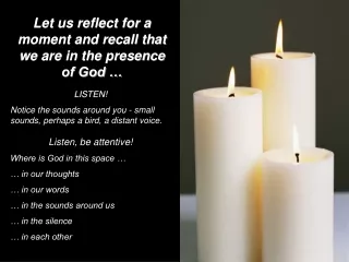 Let us reflect for a moment and recall that we are in the presence of God …