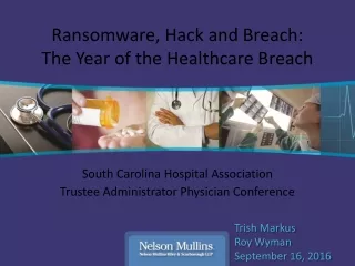 Ransomware, Hack and Breach:   The Year of the Healthcare Breach