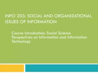 Info 203: Social and Organizational Issues of Information