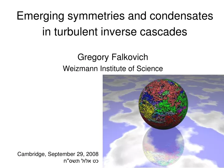 emerging symmetries and condensates in turbulent inverse cascades