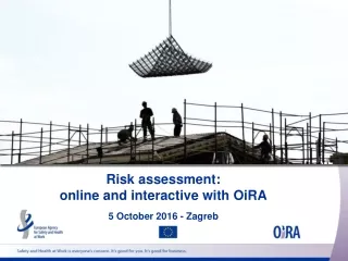 Risk assessment:  online and interactive with OiRA 5 October 2016 -  Zagreb