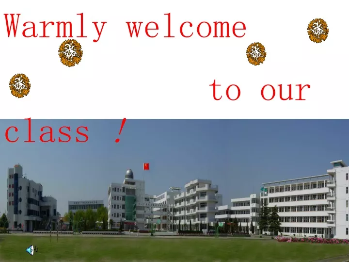 warmly welcome to our class