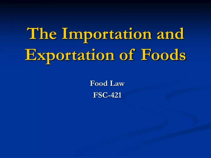 the importation and exportation of foods