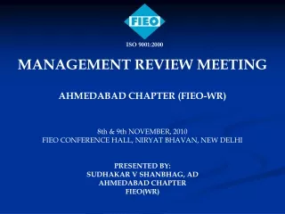 MANAGEMENT REVIEW MEETING AHMEDABAD CHAPTER (FIEO-WR) 8th &amp; 9th NOVEMBER, 2010