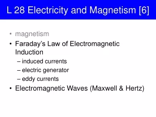 L 28 Electricity and Magnetism [6]
