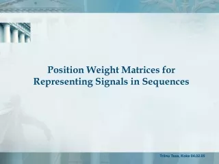Position Weight Matrices for Representing Signals in Sequences