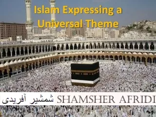 Islam Expressing a Universal Theme