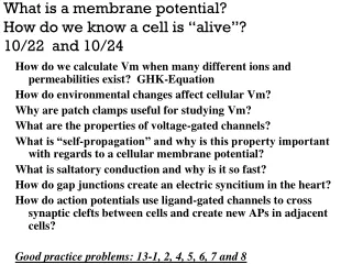 What is a membrane potential?  How do we know a cell is “alive”?   10/22  and 10/24