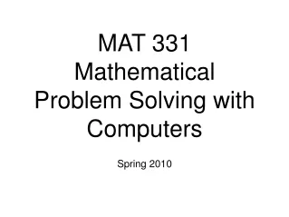 MAT 331  Mathematical Problem Solving with Computers