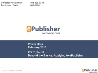 Power Hour February 2013 XSLT, Part II Beyond the Basics, Applying to ePublisher