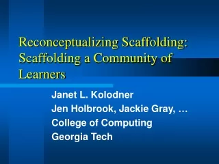 Reconceptualizing Scaffolding:  Scaffolding a Community of Learners