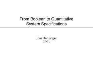 From Boolean to Quantitative                            System Specifications