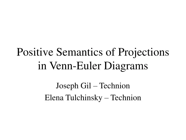 positive semantics of projections in venn euler diagrams