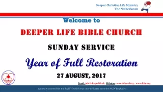 Welcome to DEEPER LIFE BIBLE CHURCH  SUNDAY SERVICE Year of Full Restoration 27 AUGUST ,  2017