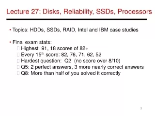 Lecture 27: Disks, Reliability, SSDs, Processors