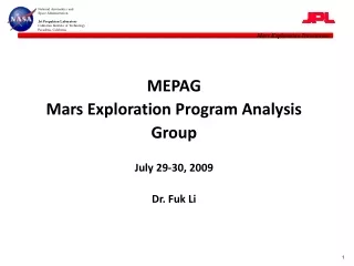 MEPAG Mars Exploration Program Analysis Group July 29-30, 2009 Dr. Fuk Li