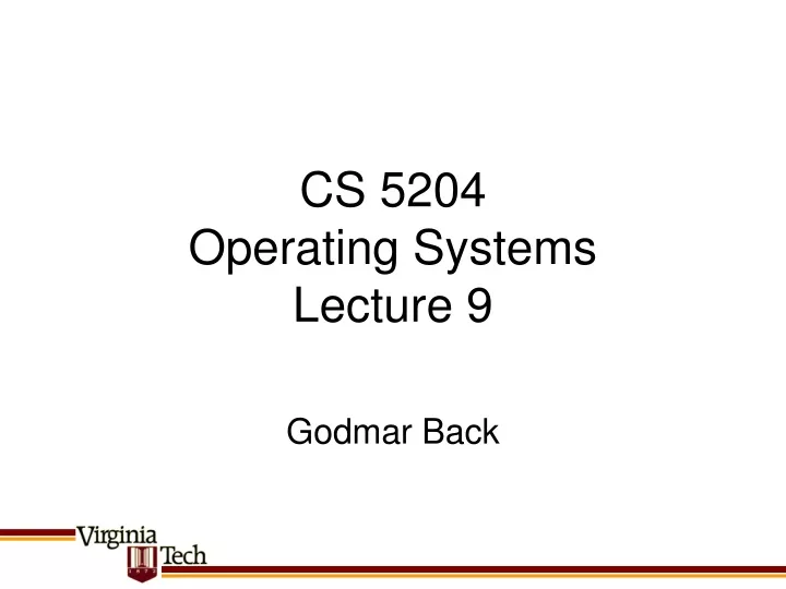 cs 5204 operating systems lecture 9