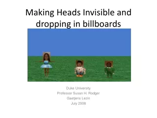 Making Heads Invisible and dropping in billboards