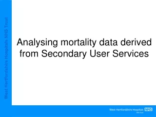 Analysing mortality data derived from Secondary User Services