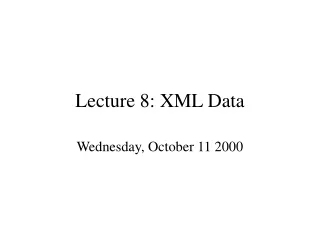 Lecture 8: XML Data