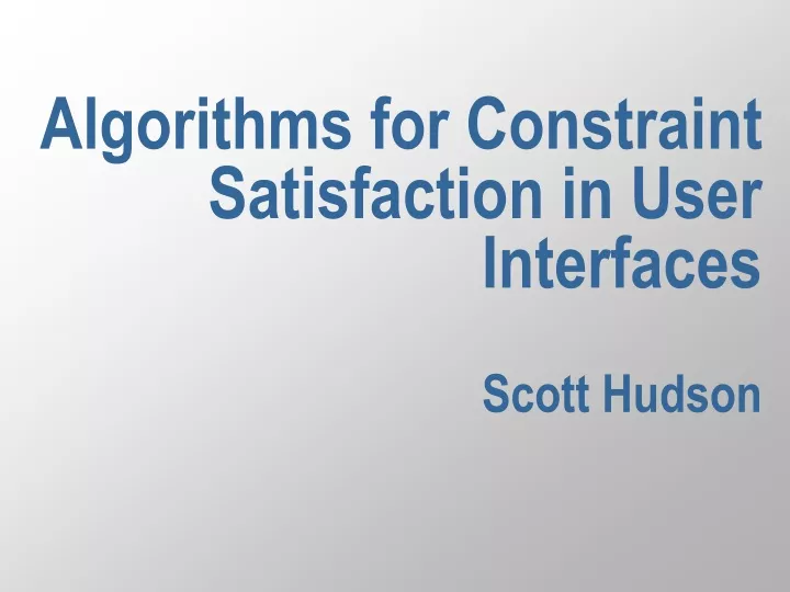 algorithms for constraint satisfaction in user interfaces scott hudson