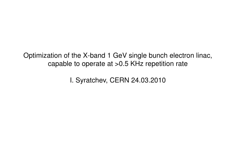 optimization of the x band 1 gev single bunch