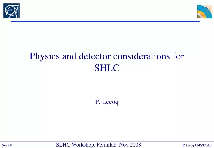 physics and detector considerations for shlc