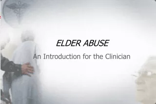 ELDER ABUSE An Introduction for the Clinician