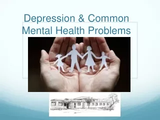 Depression &amp; Common Mental Health Problems