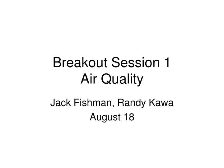 breakout session 1 air quality