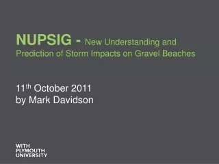 NUPSIG -  New Understanding and Prediction of Storm Impacts on Gravel Beaches