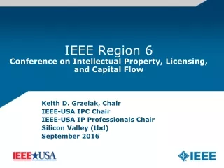 IEEE Region 6 Conference on Intellectual Property, Licensing, and Capital Flow