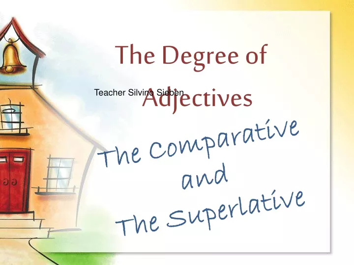 the comparative and the superlative