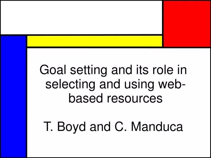 goal setting and its role in selecting and using web based resources t boyd and c manduca