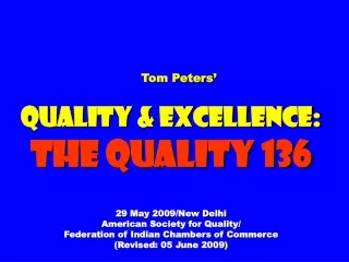 Tom Peters’ Quality &amp; Excellence: The Quality 136 29 May 2009/New Delhi
