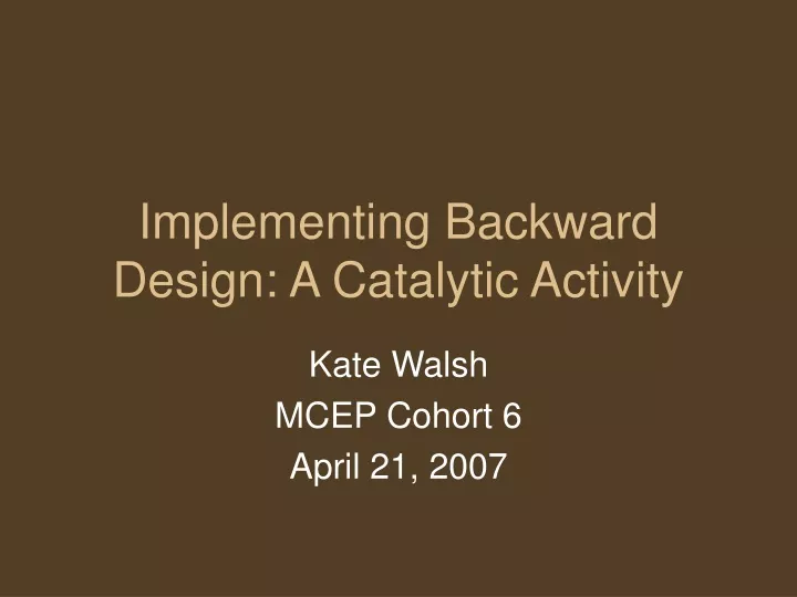 implementing backward design a catalytic activity
