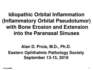 Alan D. Proia, M.D., Ph.D. Eastern Ophthalmic Pathology Society  September 13-15, 2018
