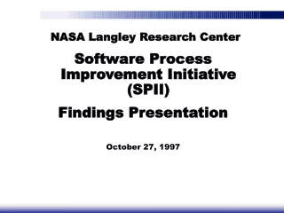 NASA Langley Research Center Software Process Improvement Initiative (SPII) Findings Presentation