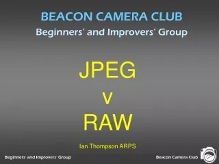 JPEG v RAW Ian Thompson ARPS
