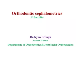 Orthodontic cephalometrics 1 st  Dec.2014