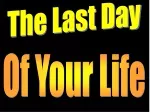 Embracing the Last Day: Jesus' Example for Life - slide 1
