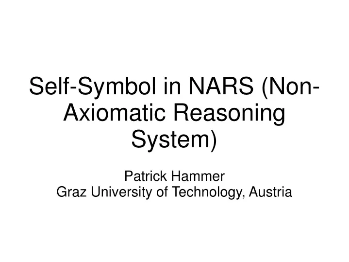 self symbol in nars non axiomatic reasoning