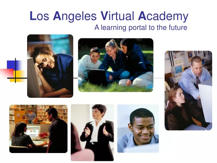 l os a ngeles v irtual a cademy a learning portal to the future