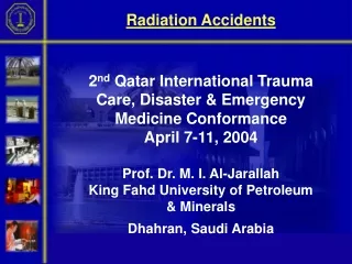 Radiation Accidents 1- Definition of Radiation Accident 2- Sources of Radiation Accidents